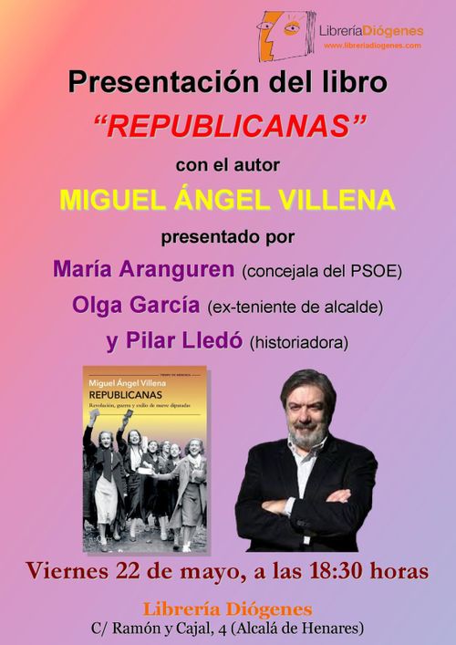 Presentación del libro Republicanas, escrito por el veterano periodista de El País (ahora en eldiario.es) Miguel Ángel Villena