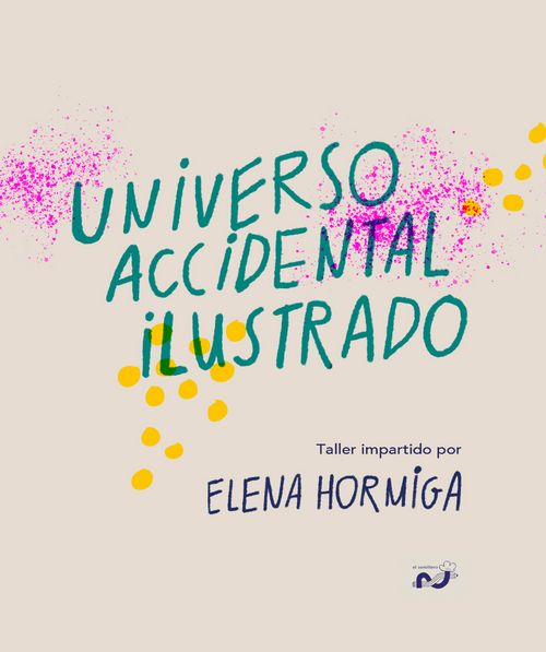 Universo Accidental Ilustrado, con Elena Hormiga